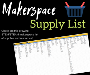 List of STEM/STEAM makerspace room supplies.